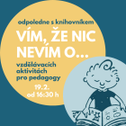 Vím, že nic nevím o… vzdělávacích aktivitách PK pro pedagogy