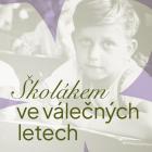 Školákem ve válečných letech