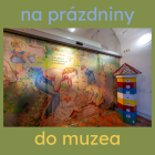 Jarní prázdniny v muzeu