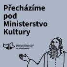 Přecházíme pod Ministerstvo kultury ČR