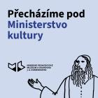 Přecházíme pod Ministerstvo kultury ČR
